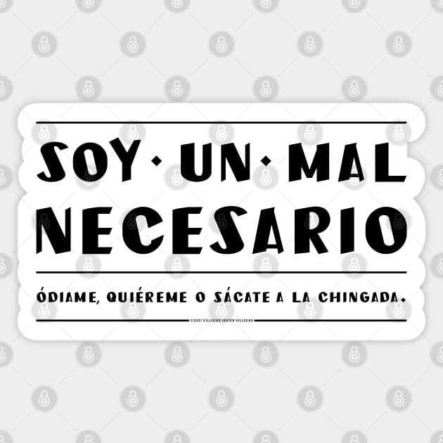 Soy un mal necesario. Quiereme, odiame o vete. Sticker by vjvgraphiks